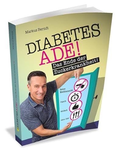 Diabetes Ade: Das Ende der Zuckerkrankheit! von Connect Berndt & Partner KG